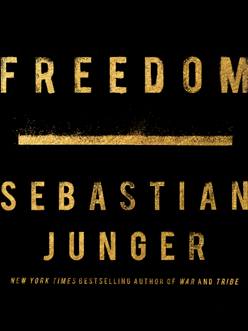Title details for Freedom by Sebastian Junger - Available